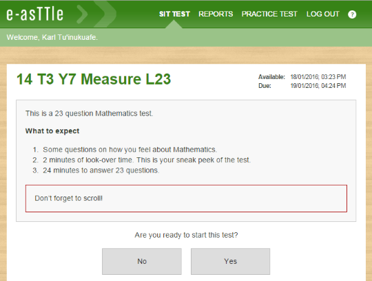 Screenshot of Test Details page for a 23 question maths test. It has a heading "What to expect"  then listed: 1. Some questions about how you feel about Mathematics. 2. Two minutes of look-over time. This is your sneak peek at the test. 3. 24 minutes to answer 23 questions. There are two buttons with Yes and No at the bottom to indicate whether you are ready to take the test.