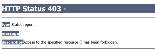 Screenshot of error message reading: HTTP Status 403 - .type Status report. message. description Access to the specified resource () has been forbidden.
